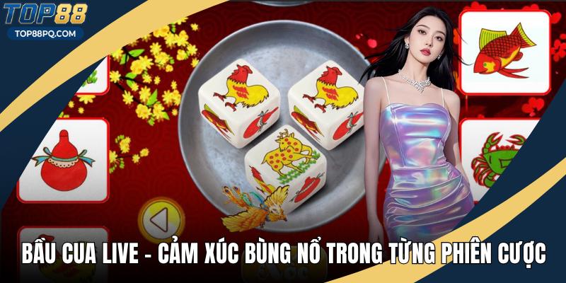 Bầu Cua Live - Cảm Xúc Bùng Nổ Trong Từng Phiên Cược